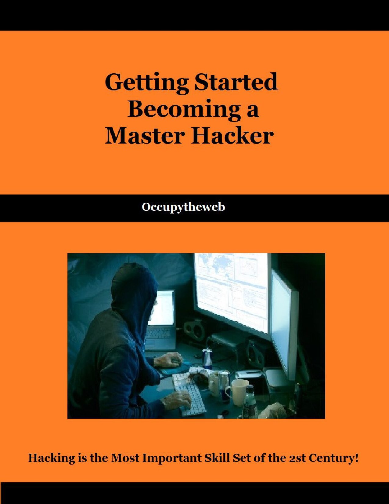 Getting Started Becoming a Master Hacker: Hacking is the Most Important Skill Set of the 21st Century! (Linux Basics for Hackers)
