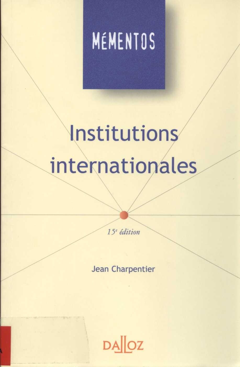 Institutions Internationales, 15e éd. (Jean Charpentier) (Z-Library)