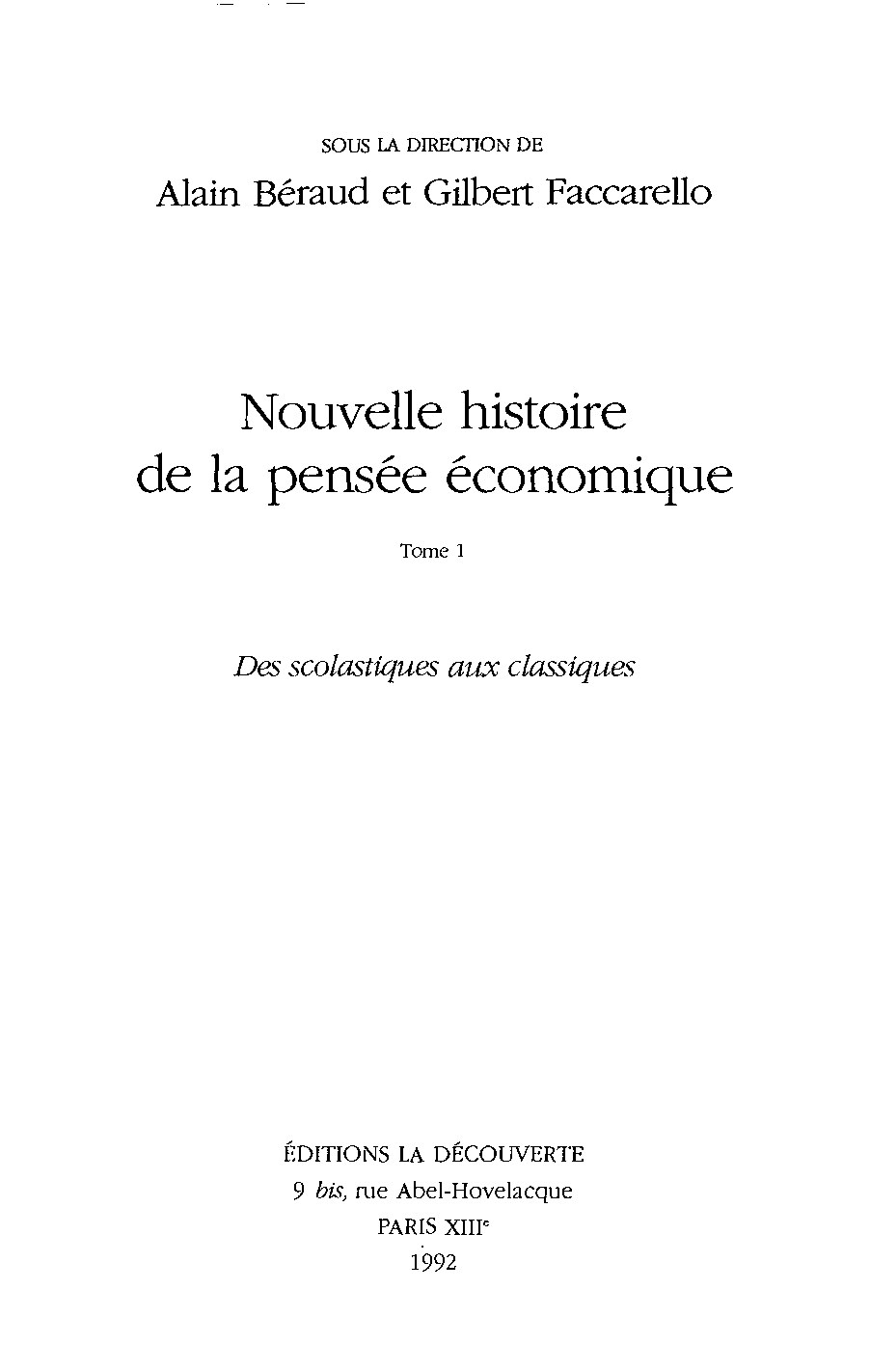 Nouvelle histoire de la pensee economique, tome 1 Des scolastiques aux classiques (Alain Beraud, Gilbert Faccarello (eds)) (Z-Library)