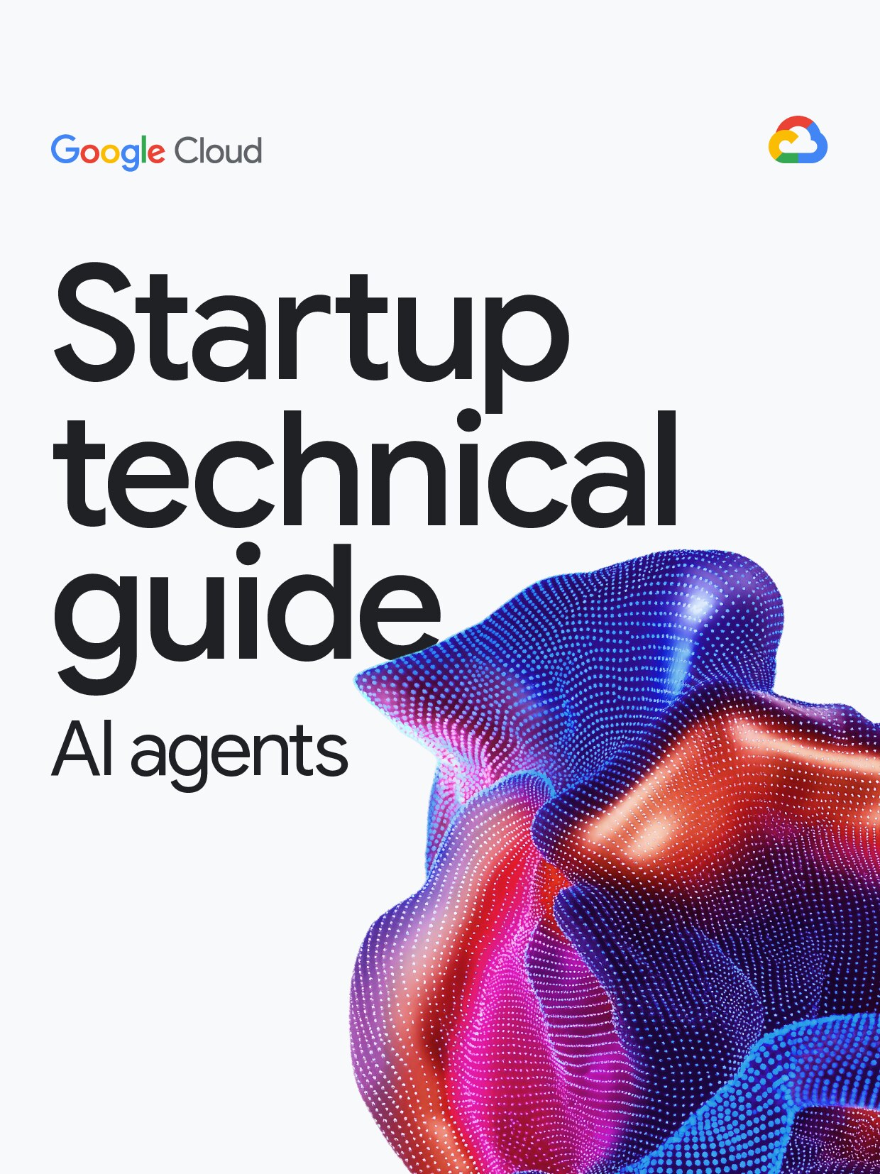 Startup technical guide AI agents(final) (Google Cloud) (z-library.sk, 1lib.sk, z-lib.sk)