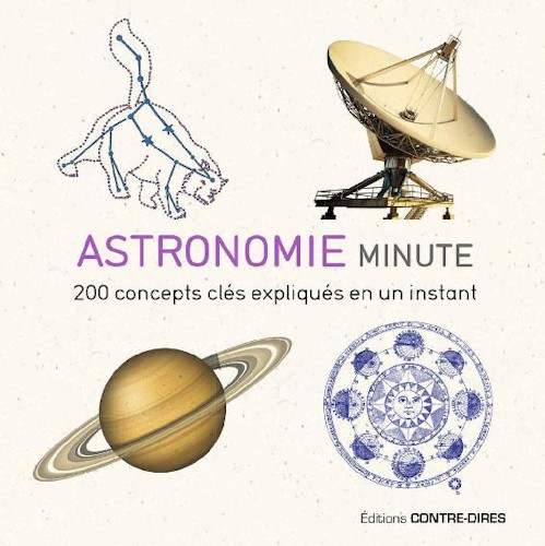 Astronomie minute : 200 concepts clés expliqués en un instant (French Edition)