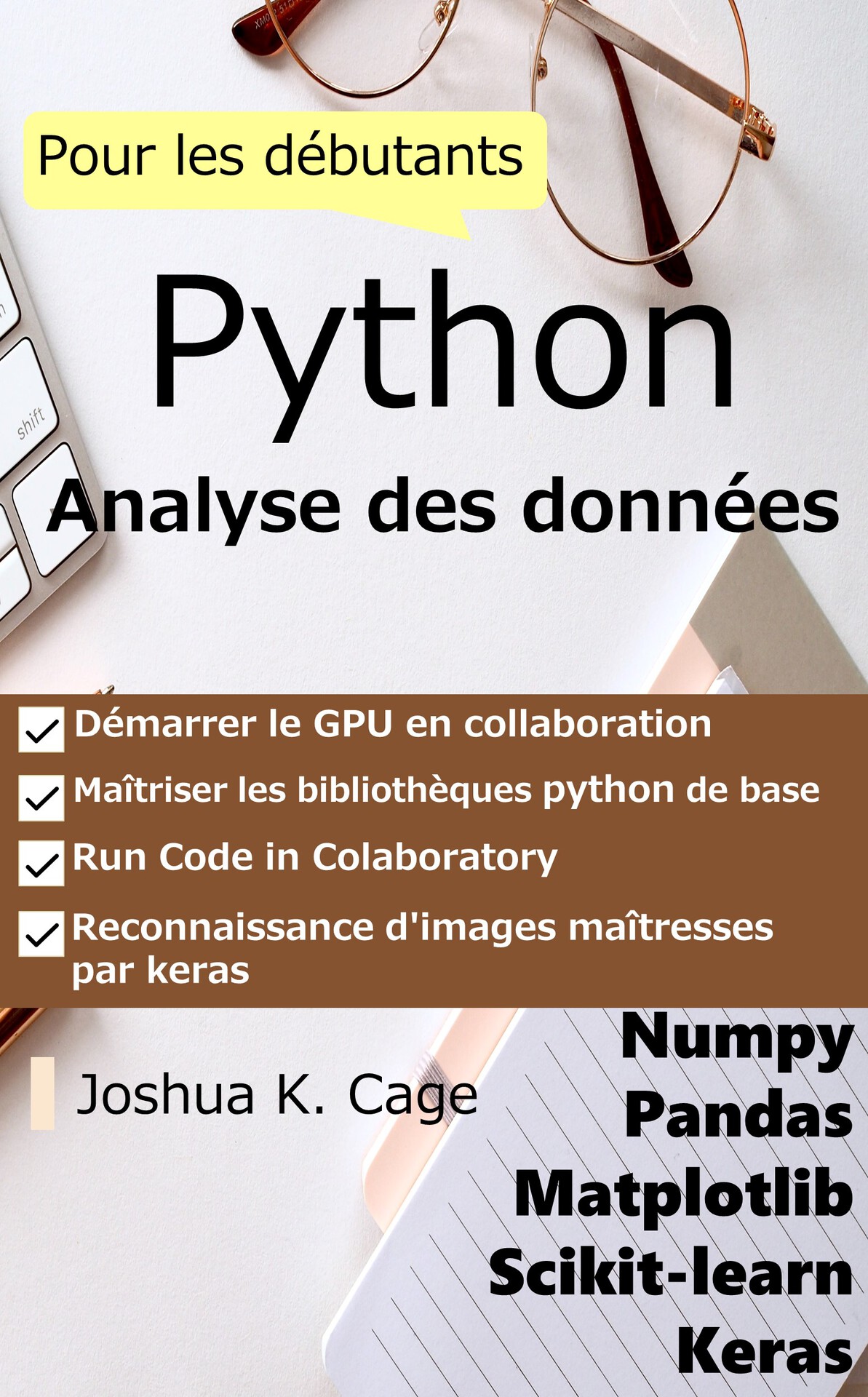 Analyse de données Python pour les débutants: numpy/pandas/matplotlib/sklearn/keras (French Edition)