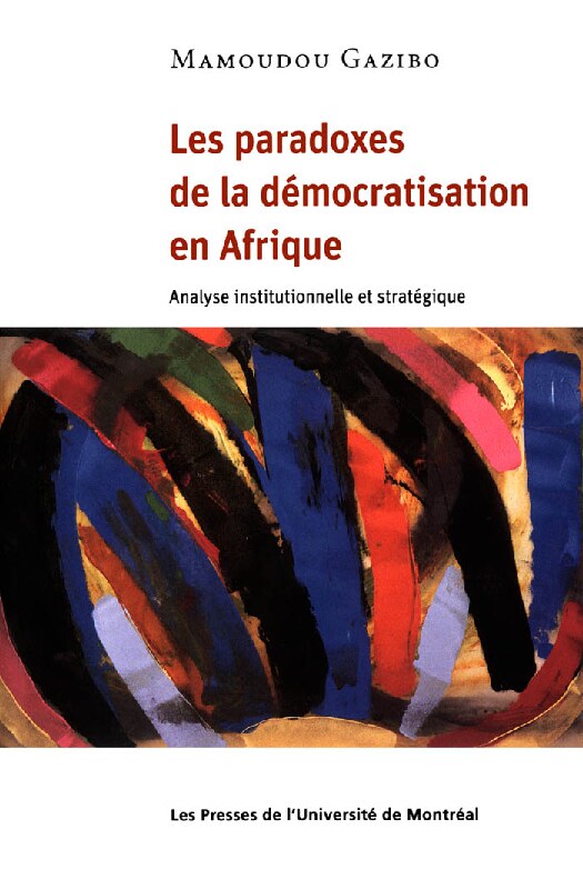 Les paradoxes de la démocratisation en Afrique (Mamoudou Gazibo) (z-library.sk, 1lib.sk, z-lib.sk)