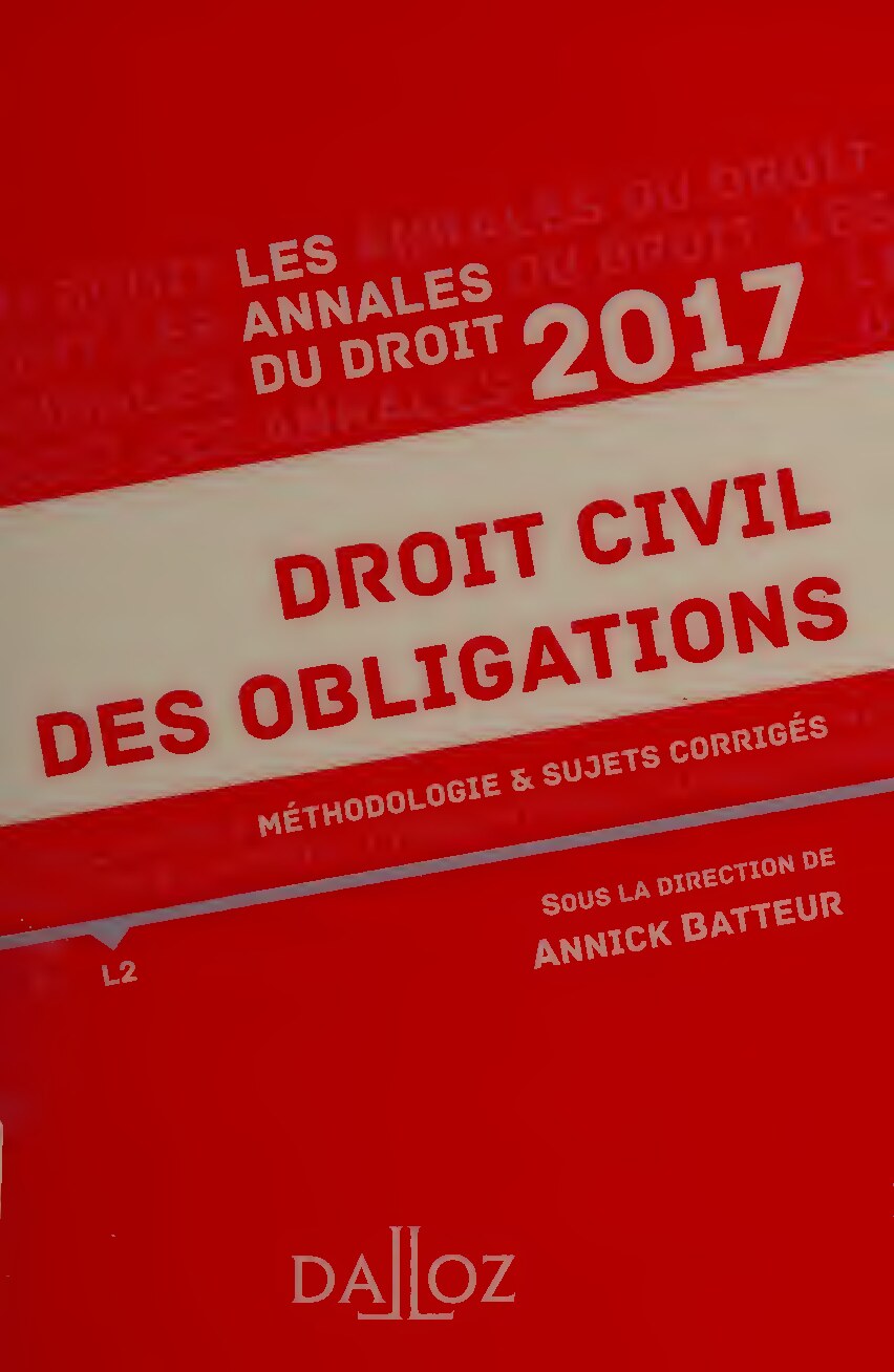 Droit civil des obligations 2017 : méthodologie & sujets corrigés