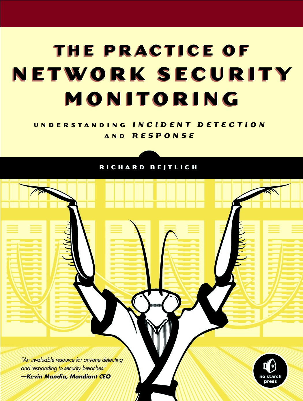 The Practice of Network Security Monitoring Understanding Incident Detection and Response (Richard Bejtlich) (z-library.sk, 1lib.sk, z-lib.sk)
