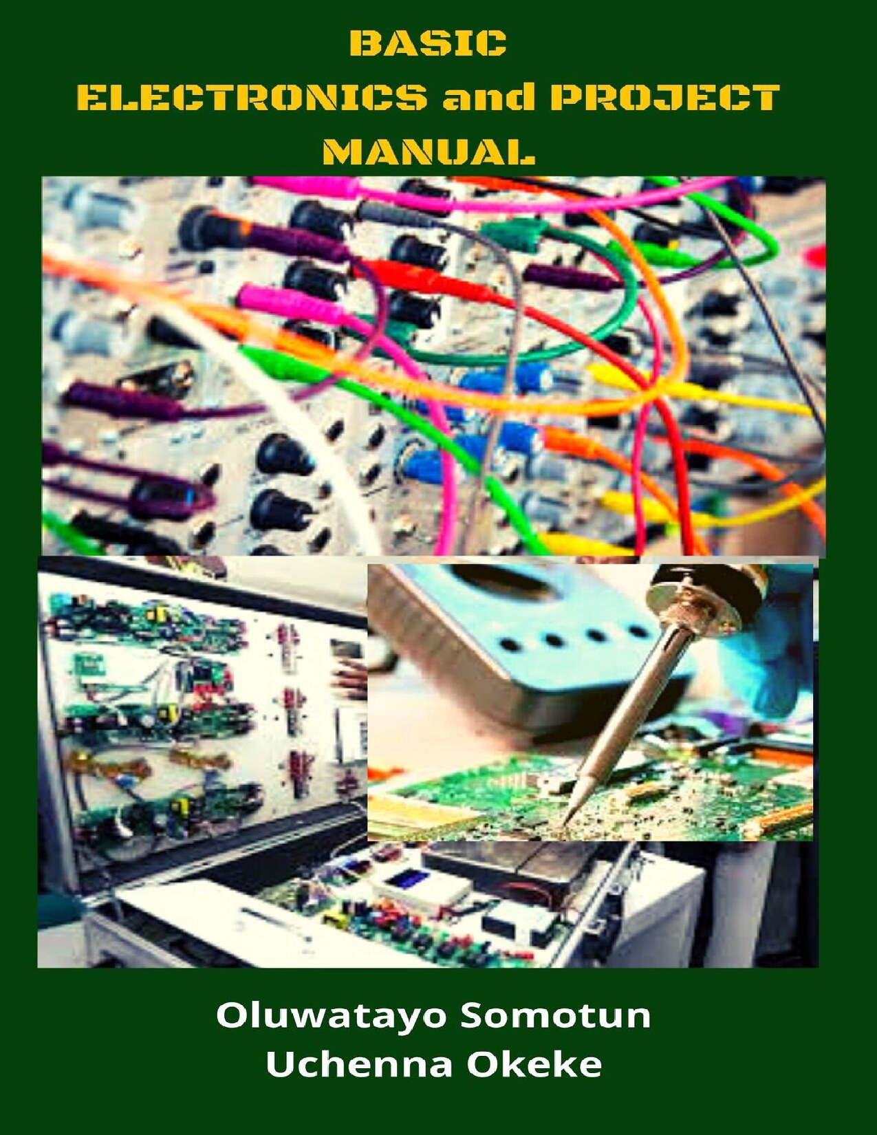 BASIC ELECTRONICS AND PROJECT MANUAL: A step-by-step guide to learning electronics