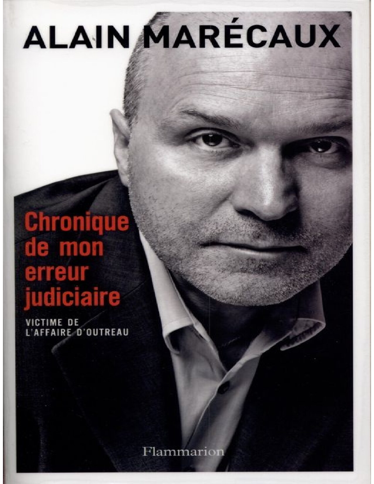 Chronique de mon erreur judiciaire