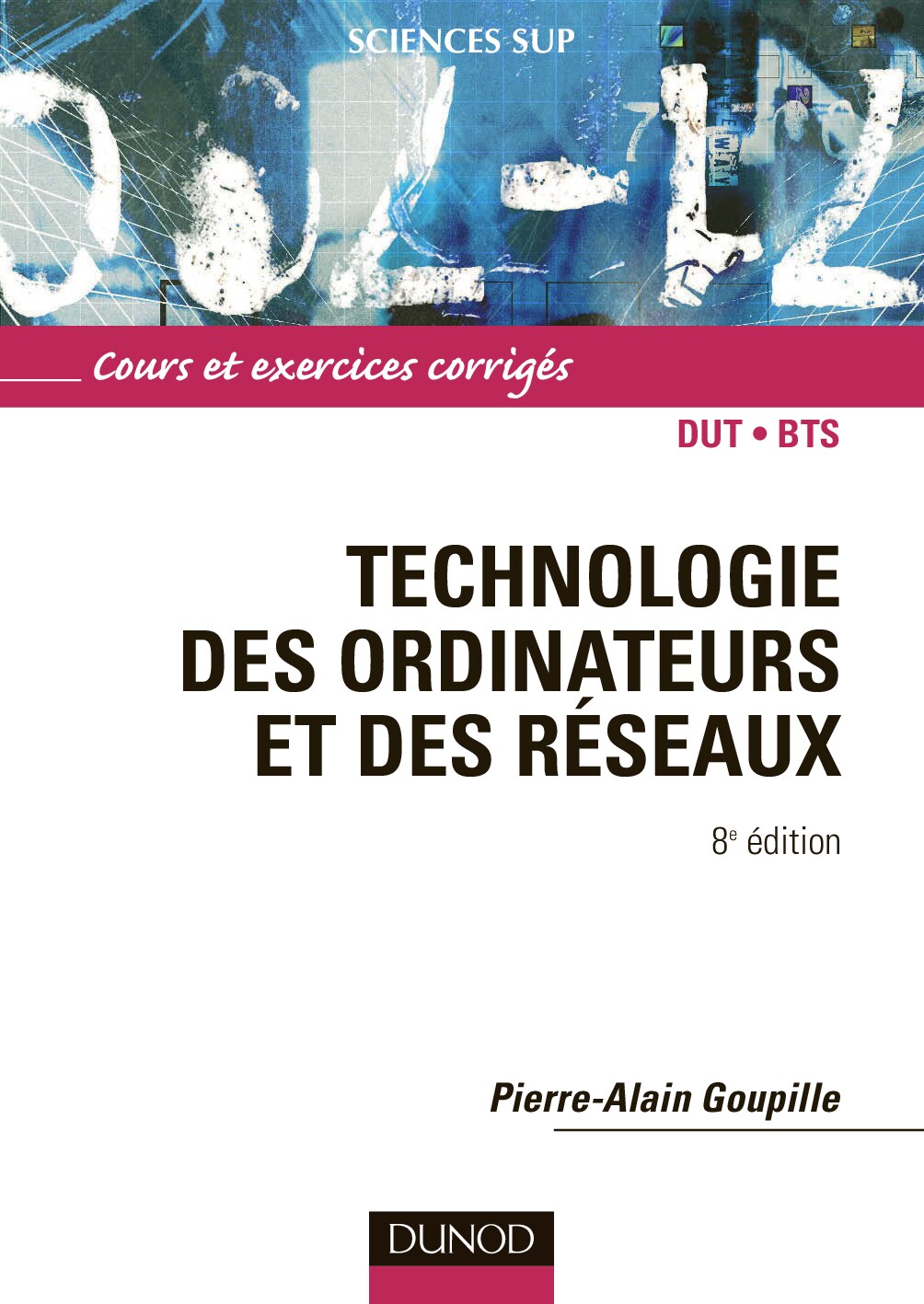 Technologie des ordinateurs et des reseaux - Cours et exercices corriges