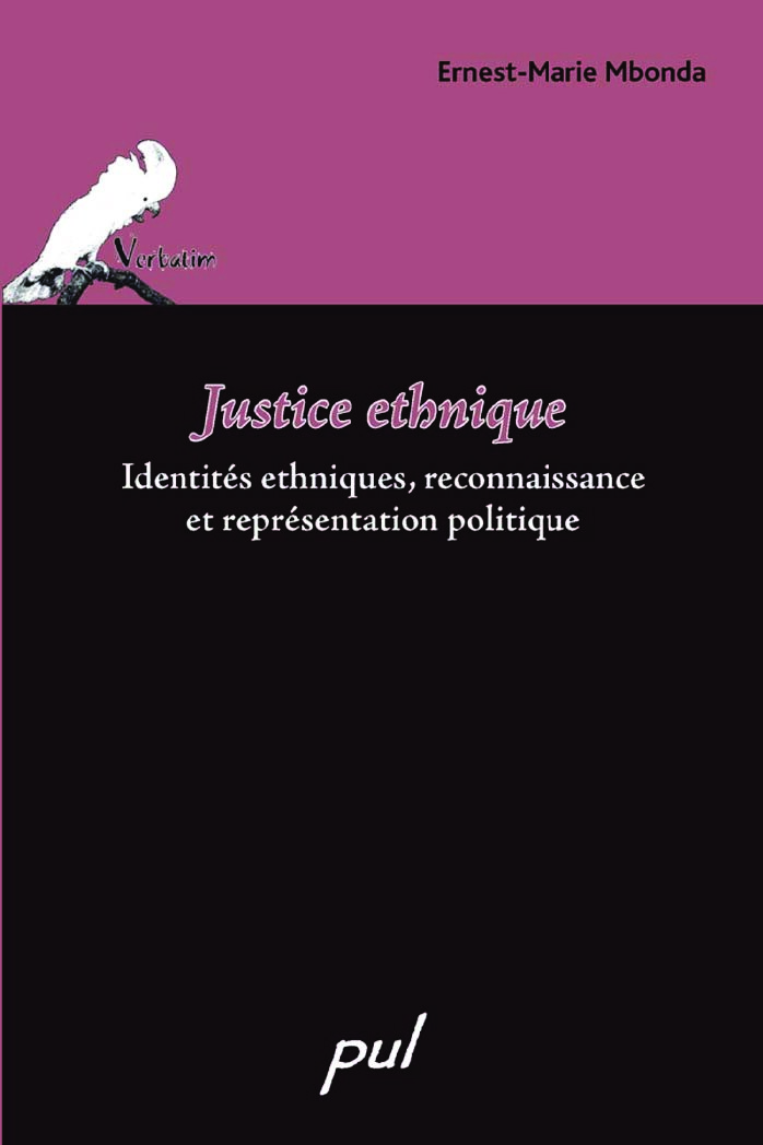 Justice ethnique : Identités ethniques, reconnaissance et représentation politique