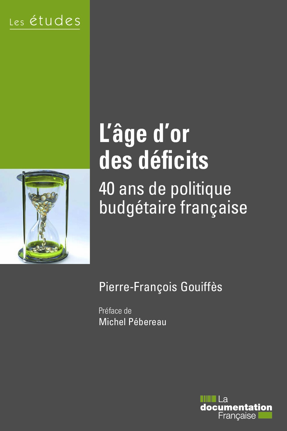 L’âge d’or des déficits - 40 ans de politique budgétaire française