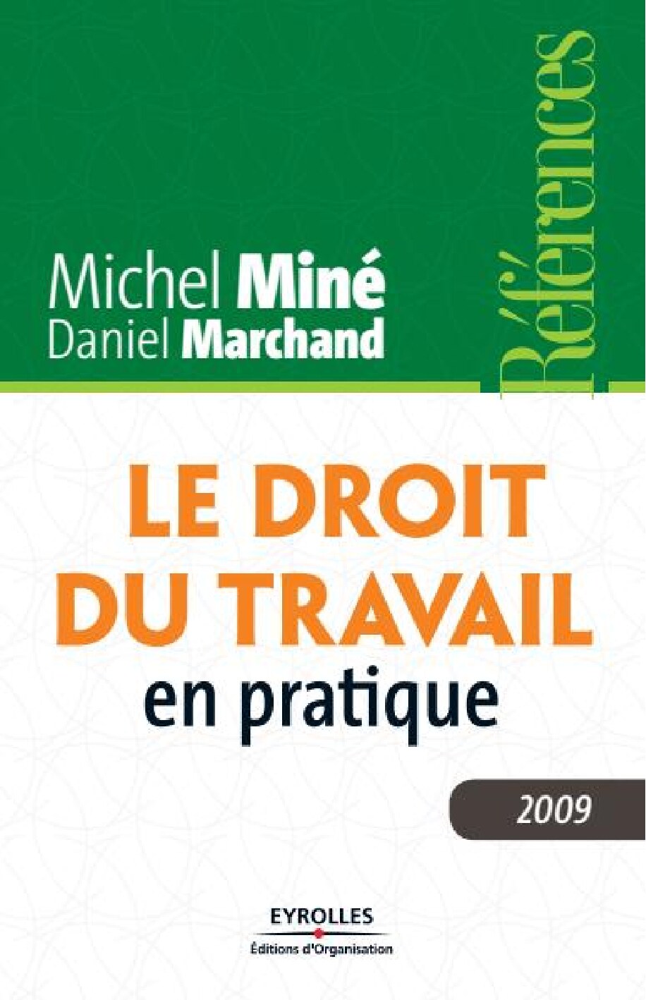 Le Droit du travail en pratique 2009