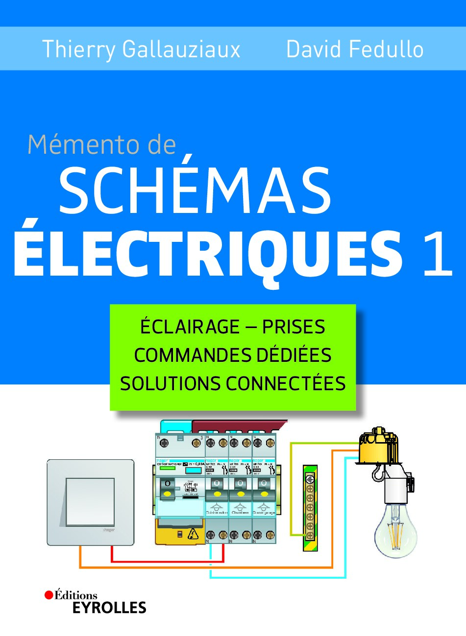 Mémento de schémas électriques 1 : Eclairage - Prises - Commandes dédiées - Solutions connectées Ed. 5