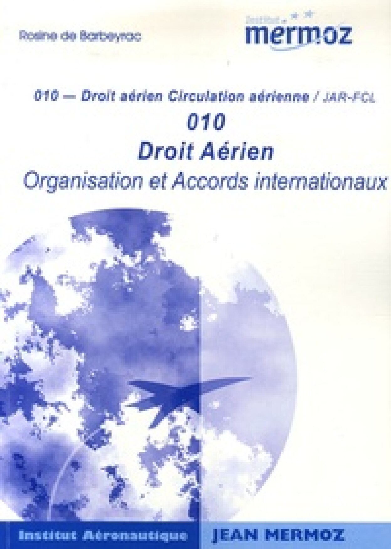 Droit Aerien : Organisation et accords internationaux